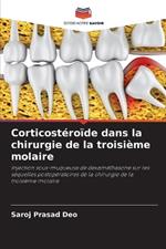 Corticostéroïde dans la chirurgie de la troisième molaire