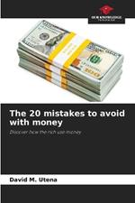 The 20 mistakes to avoid with money