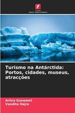 Turismo na Antárctida: Portos, cidades, museus, atracções