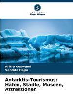 Antarktis-Tourismus: Häfen, Städte, Museen, Attraktionen