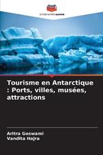 Tourisme en Antarctique: Ports, villes, musées, attractions