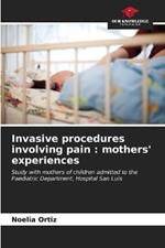 Invasive procedures involving pain: mothers' experiences