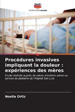 Procédures invasives impliquant la douleur: expériences des mères