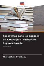 Toponymes dans les épopées du Karakalpak: recherche linguoculturelle