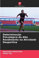 Determinação Psicológica do Alto Rendimento na Atividade Desportiva