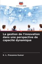 La gestion de l'innovation dans une perspective de capacité dynamique