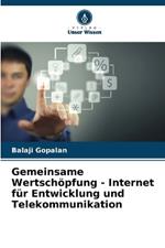 Gemeinsame Wertschöpfung - Internet für Entwicklung und Telekommunikation