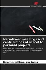 Narratives: meanings and contributions of school to personal projects