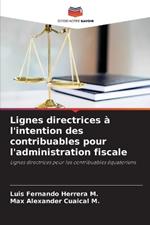 Lignes directrices à l'intention des contribuables pour l'administration fiscale