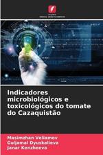 Indicadores microbiológicos e toxicológicos do tomate do Cazaquistão