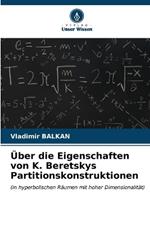 Über die Eigenschaften von K. Beretskys Partitionskonstruktionen