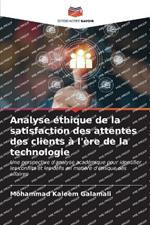 Analyse éthique de la satisfaction des attentes des clients à l'ère de la technologie