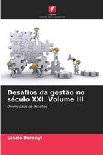 Desafios da gestão no século XXI. Volume III