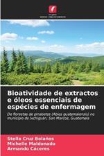 Bioatividade de extractos e óleos essenciais de espécies de enfermagem