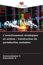 L'investissement stratégique en actions: Construction de portefeuilles rentables