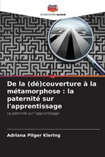 De la (dé)couverture à la métamorphose: la paternité sur l'apprentissage