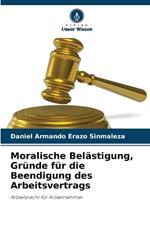 Moralische Belästigung, Gründe für die Beendigung des Arbeitsvertrags