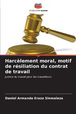 Harcèlement moral, motif de résiliation du contrat de travail