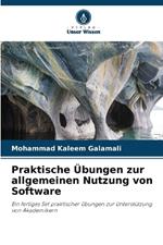 Praktische Übungen zur allgemeinen Nutzung von Software