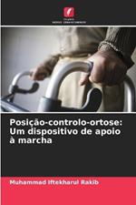 Posição-controlo-ortose: Um dispositivo de apoio à marcha