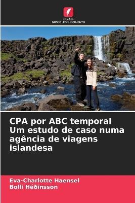 CPA por ABC temporal Um estudo de caso numa agência de viagens islandesa - Eva-Charlotte Haensel,Bolli Héðinsson - cover