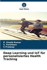 Deep Learning und IoT für personalisiertes Health Tracking