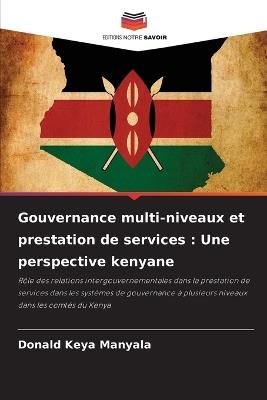 Gouvernance multi-niveaux et prestation de services: Une perspective kenyane - Donald Keya Manyala - cover