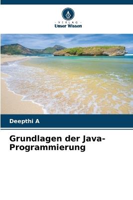 Grundlagen der Java-Programmierung - Deepthi A - cover