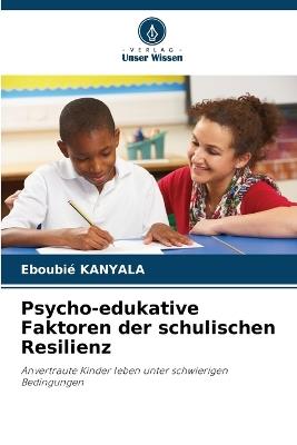 Psycho-edukative Faktoren der schulischen Resilienz - Eboubié Kanyala - cover