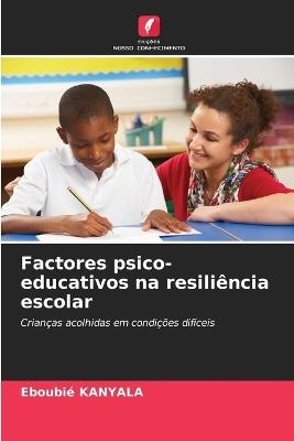 Factores psico-educativos na resiliência escolar - Eboubié Kanyala - cover