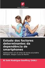 Estudo dos factores determinantes da dependência de smartphones