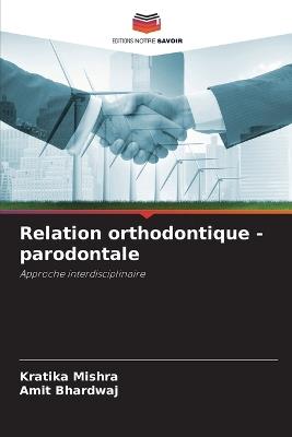 Relation orthodontique - parodontale - Kratika Mishra,Amit Bhardwaj - cover