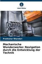 Mechanische Wunderwerke: Navigation durch die Entwicklung der Technik