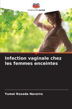 Infection vaginale chez les femmes enceintes