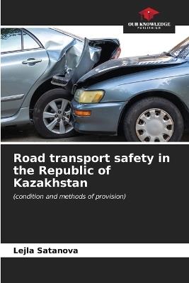 Road transport safety in the Republic of Kazakhstan - Lejla Satanova - cover