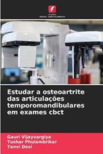 Estudar a osteoartrite das articulações temporomandibulares em exames cbct