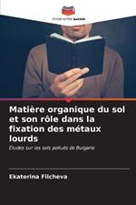 Matière organique du sol et son rôle dans la fixation des métaux lourds