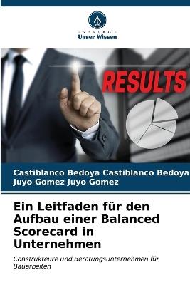 Ein Leitfaden für den Aufbau einer Balanced Scorecard in Unternehmen - Castiblanco Bedoya Castiblanco Bedoya,Juyo Gomez Juyo Gomez - cover