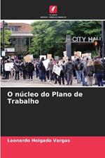 O núcleo do Plano de Trabalho