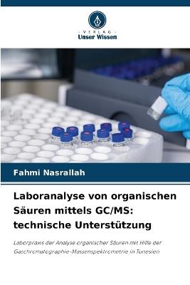 Laboranalyse von organischen Säuren mittels GC/MS: technische Unterstützung - Fahmi Nasrallah - cover