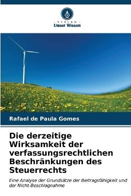 Die derzeitige Wirksamkeit der verfassungsrechtlichen Beschränkungen des Steuerrechts - Rafael de Paula Gomes - cover