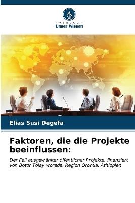 Faktoren, die die Projekte beeinflussen - Elias Susi Degefa - cover