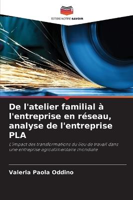 De l'atelier familial ? l'entreprise en r?seau, analyse de l'entreprise PLA - Valeria Paola Oddino - cover