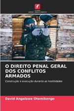 O Direito Penal Geral DOS Conflitos Armados