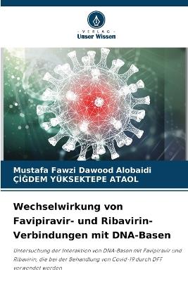 Wechselwirkung von Favipiravir- und Ribavirin-Verbindungen mit DNA-Basen - Mustafa Fawzi Dawood Alobaidi,Çigdem Yüksektepe Ataol - cover