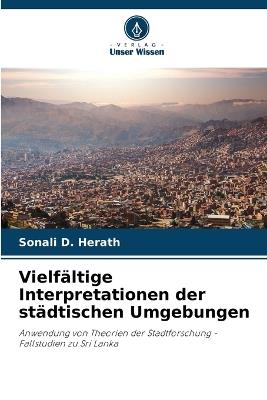 Vielfältige Interpretationen der städtischen Umgebungen - Sonali D Herath - cover