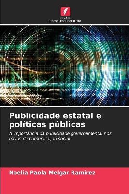 Publicidade estatal e políticas públicas - Noelia Paola Melgar Ramírez - cover