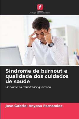 Síndrome de burnout e qualidade dos cuidados de saúde - José Gabriel Anyosa Fernández - cover