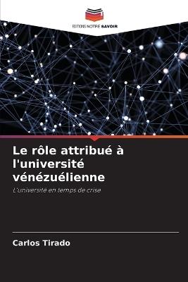 Le rôle attribué à l'université vénézuélienne - Carlos Tirado - cover