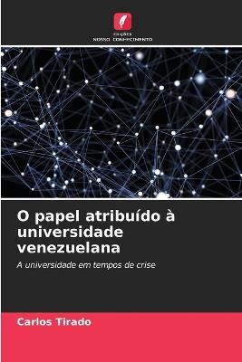 O papel atribuído à universidade venezuelana - Carlos Tirado - cover